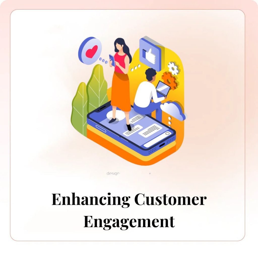 Enhancing Customer Engagement