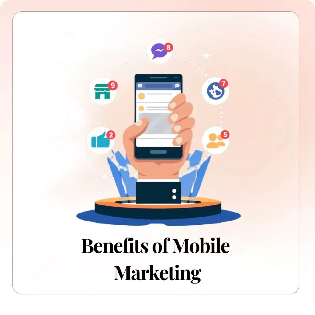 Benefits of Mobile Marketing​