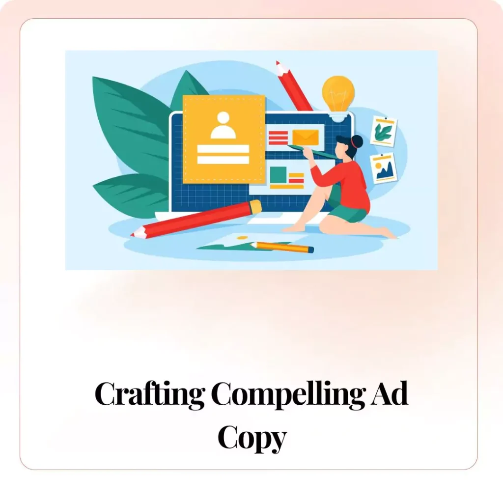 Crafting Compelling Ad Copy​