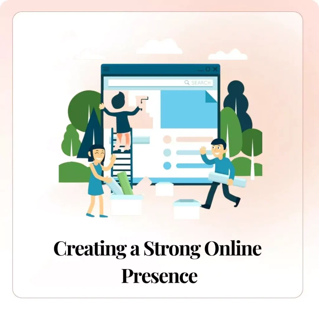 Creating a Strong Online Presence​