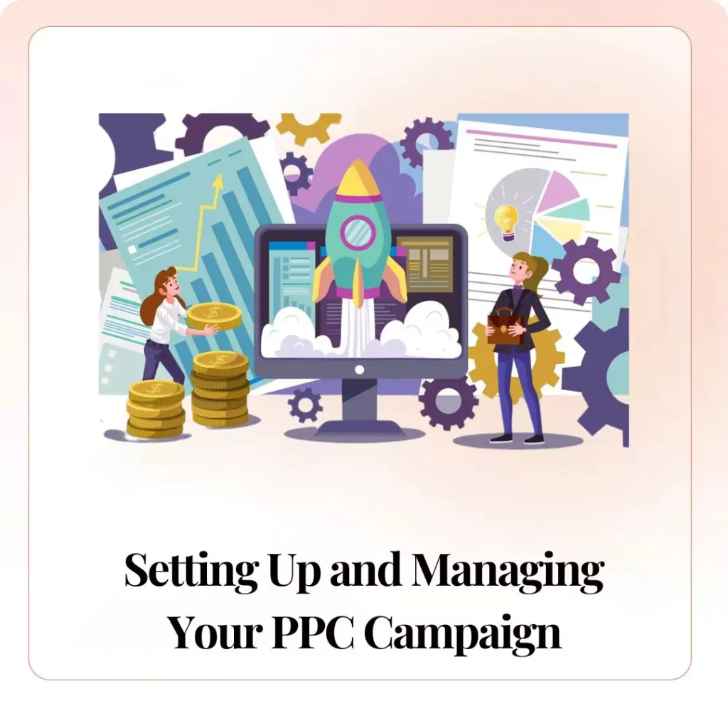 Setting Up and Managing Your PPC Campaign​