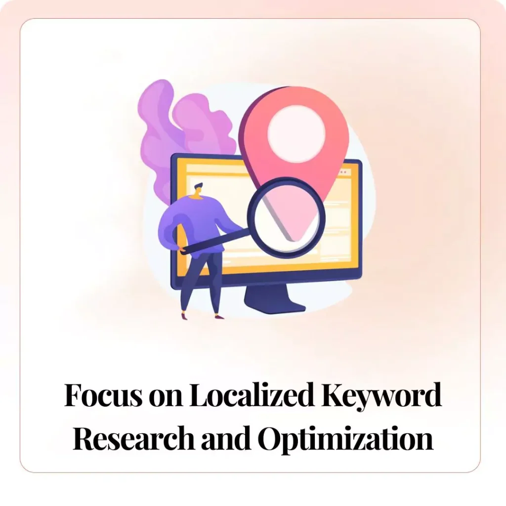 Focus on Localized Keyword Research and Optimization