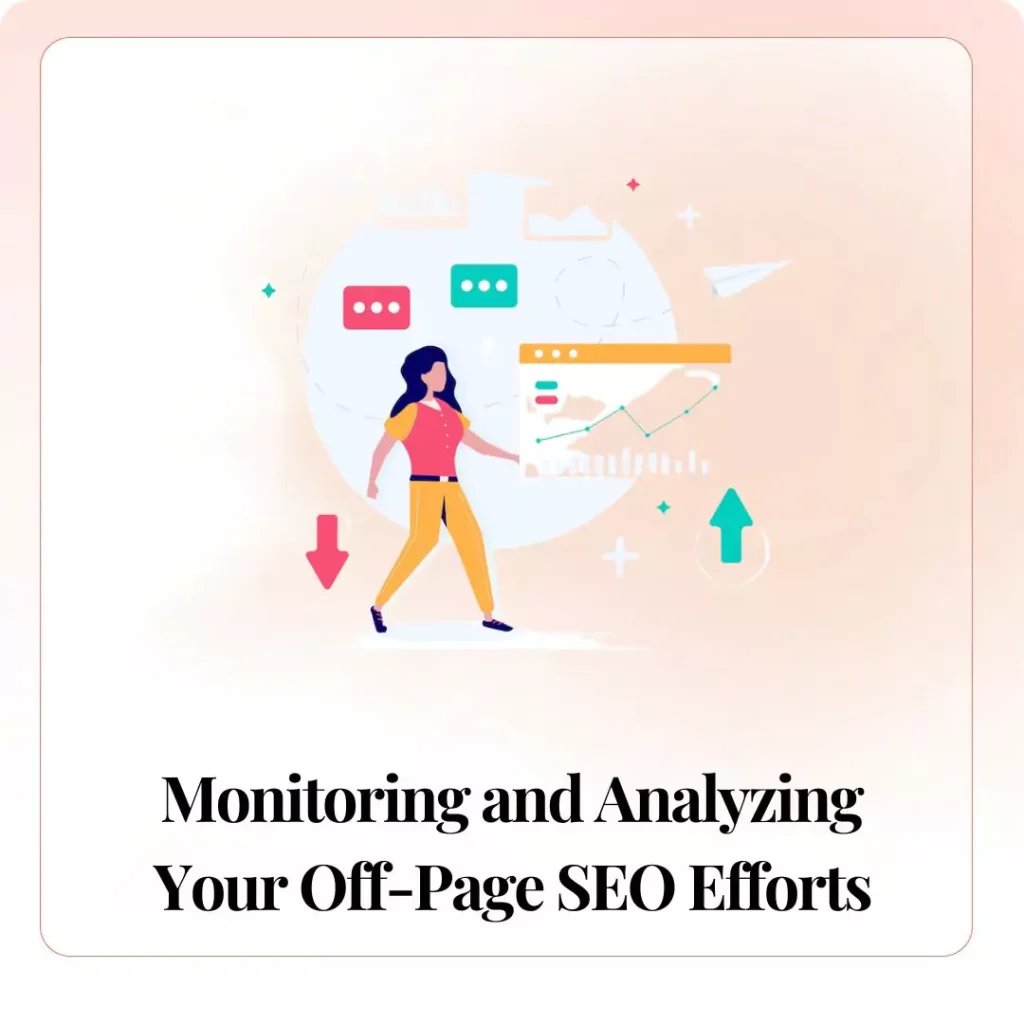 Monitoring and Analyzing Your Off-Page SEO Efforts​